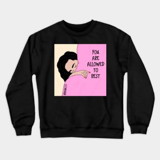 You are allowed to rest Crewneck Sweatshirt